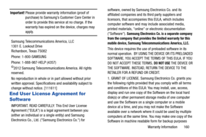 Page 165Warranty Information       160
Important! Please provide warranty information (proof of 
purchase) to Samsung’s Customer Care Center in 
order to provide this service at no charge. If the 
warranty has expired on the device, charges may 
apply.
Samsung Telecommunications America, LLC
1301 E. Lookout Drive
Richardson, Texas 75082
Phone: 1-800-SAMSUNG
Phone: 1-888-987-HELP (4357)
©2012 Samsung Telecommunications America. All rights 
reserved.
No reproduction in whole or in part allowed without prior...