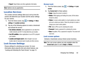 Page 87Changing Your Settings       82
: Report failure and other application information.
Note: Options vary by application.
Location Ser vices
The Location services settings allow you to set up how the 
camera will determine your location and the sensor settings 
for your camera.1. From the Home screen, tap    ➔ 
Settings ➔ More 
settings 
➔ Location services.
2. Tap any of the following options to create a checkmark 
and activate the service:
 Use wireless networks: allows applications to use data from...