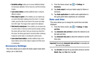 Page 9893
 Sensitivity settings: allows you to access additional settings 
for Gyroscope calibration, Pan to move icon, and Pan to browse 
images.
 Learn about motions: provides additional help on using the 
different motions.
 Palm swipe to capture: Once enabled, you can capture any 
on-screen information swiping across the screen. In a single 
motion, press the side of your hand on the screen and swipe 
form left to right. The image is then copied to the clipboard.
 Palm touch to mute/pause: Once enabled, you...