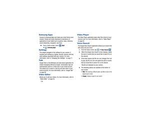 Page 138134Samsung AppsConnect to Samsung Apps and make your smart device even 
smarter. Simply and easily download an abundance of 
applications to your tablet such as games, news, reference, 
social networking, na vigation, and more.  
From a Home screen, touch   
Apps
 
➔
Samsung Apps
.
SettingsThis widget navigates to the se ttings for your camera. It 
includes such settings as: display, security, memory, and any 
extra settings associated with your camera. For more 
information, refer to “Changing Your...