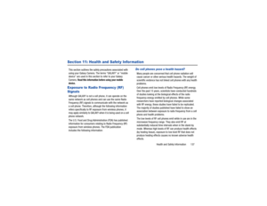 Page 141Health and Safety Information       137
Section 11: Health and Safety InformationThis section outlines the safety precautions associated with 
using your Galaxy Camera. The terms “GALAXY” or “mobile 
device” are used in this section to refer to your Galaxy 
Camera. 
Read this information before using your mobile 
device.
Exposure to Radio Frequency (RF) 
SignalsAlthough GALAXY is not a cell  phone, it can operate on the 
same network as cell phones and can use the same Radio 
Frequency (RF) signals to...