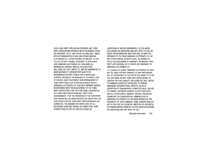Page 169Warranty Information       165
SUCH THIRD PARTY APPLICATION PROVIDER. ANY THIRD 
PARTY APPLICATIONS PROVIDED WITH THIS MOBILE DEVICE 
ARE PROVIDED AS IS AND ON 
AN AS AVAILABLE BASIS, 
WITHOUT WARRANTIES OF ANY KIND FROM SAMSUNG 
ELECTRONICS CO., EITHER EXPRESS OR IMPLIED. TO THE 
FULLEST EXTENT POSSIBLE PURSUANT TO APPLICABLE 
LAW, SAMSUNG ELECTRONICS CO. DISCLAIMS ALL 
WARRANTIES EXPRESS, IMPLIED, OR STATUTORY, 
INCLUDING, BUT NOT LIMITED TO, IMPLIED WARRANTIES OF 
MERCHANTABILITY, SATISFACTORY QUALITY...