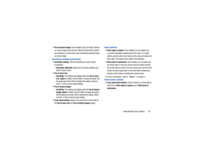 Page 39Understanding Your Camera       35
Pan to browse images
: Once enabled, touch and hold a desired 
on-screen image to pan around it. Move the device left or right to 
pan vertically or up and down to pan horizontally around the large 
on-screen image.
Sensitivity settings and tutorialSensitivity settings
: Set the sensitivity for each motion 
recognition.
–Gyroscope calibration
: Allows you to properly calibrate your 
device’s touch screen.
Pan to move icon–Sensitivity
: This setting only displays when...