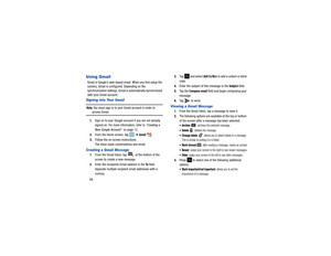 Page 7268Using GmailGmail is Google’s web-based email. When you first setup the 
camera, Gmail is configured. Depending on the 
synchronization settings, Gmail is automatically synchronized 
with your Gmail account.Signing into Your GmailNote: 
You must sign in to your Gmail account in order to access Gmail.
1. Sign on to your Google account if you are not already 
signed on. For more information, refer to “Creating a 
New Google Account”   on page 12.
2. From the Home screen, tap 
 ➔ Gmail 
.
3. Follow the...