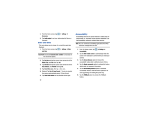 Page 96921.
From the Home screen, tap    ➔ 
Settings
 ➔ 
Accessory
.
2. Ta p  
Audio output
 to set your Audio output to Stereo or 
Surround.
Date and timeThis menu allows you to change  the current time and date 
displayed.
1. From the Home screen, tap    ➔ 
Settings
 ➔ 
Date 
and time
.
Important! 
Deactivate 
Automatic date and time
 to manually set 
the rest of the options.
2. Ta p  Set date
 and tap the up and down arrows to set the 
Month
, Day
, and 
Ye a r
 then tap 
Set.
3. Ta p  
Set time
 and tap the...