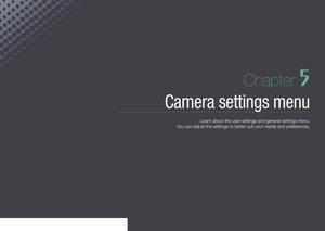 Page 125Chapter 5
Camera settings menu
Learn about the user settings and general settings menu.  
You can adjust the settings to better suit your needs and preferences. 