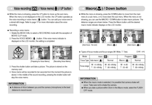 Page 21]20^
Voice recording(          ) / Voice memo(      ) / UP button
Macro(     ) / Down button
ˆWhile the menu is showing, press the UP button to move up the sub menu.
When the menu is not displayed on the LCD monitor, the UP button operates as
the voice recording or voice memo (      ) button. You can add your voice-over to
a stored still image. Refer to page 17 for more information about the voice
recording. 
ƒRecording a voice memo
1. Rotate the MODE DIAL to select a RECORDING mode with the...