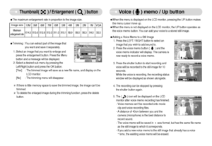 Page 41]40^
Thumbnail(        ) / Enlargement (        ) button 
ˆWhen the menu is displayed on the LCD monitor, pressing the UP button makes
the menu cursor move up. 
ˆWhen the menu is not displayed on the LCD monitor, the UP button operates as
the voice memo button. You can add your voice to a stored still image.
ƒAdding a Voice Memo to a Still Image
1. Press the LEFT / RIGHT button to select an
image that you wish to add sound to.
2. Press the voice memo button (        ) and the
voice memo indicator...