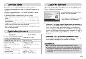 Page 68]67^
Software Notes
About the software
System Requirements
Please ensure that you read the instruction manual carefully before use.
®The attached software is a camera driver and image editing software tool for
Windows.
®Under no circumstances should all or part of either the software or the user
manual be reproduced.
®Copyrights for software are licensed only for use with a camera.
®In the unlikely event of a manufacturing fault, we will repair or exchange your
camera. 
We cannot, however, be held...