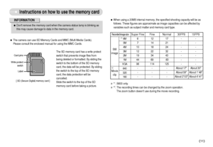Page 12]11^
Instructions on how to use the memory card[ SD (Secure Digital) memory card ] Write protect
switchLabelCard pinsˆThe camera can use SD Memory Cards and MMC (Multi Media Cards). 
Please consult the enclosed manual for using the MMC Cards.
The SD memory card has a write protect
switch that prevents image files from
being deleted or formatted. By sliding the
switch to the bottom of the SD memory
card, the data will be protected. By sliding
the switch to the top of the SD memory
card, the data...