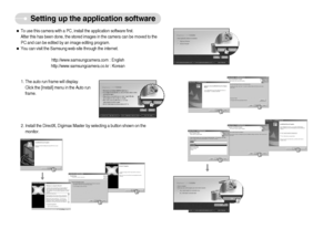 Page 67]66^
Setting up the application software
ˆTo use this camera with a PC, install the application software first.
After this has been done, the stored images in the camera can be moved to the
PC and can be edited by an image editing program.
ˆYou can visit the Samsung web-site through the internet. 
http://www.samsungcamera.com : English
http://www.samsungcamera.co.kr : Korean
1. The auto run frame will display. 
Click the [Install] menu in the Auto run
frame.2. Install the DirectX, Digimax Master by...