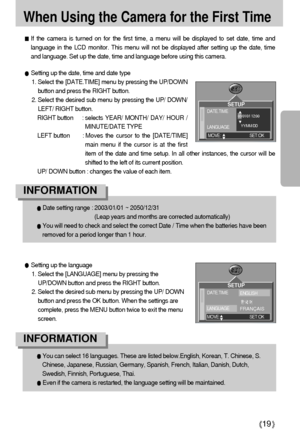 Page 1919
When Using the Camera for the First Time
If the camera is turned on for the first time, a menu will be displayed to set date, time and
language in the LCD monitor. This menu will not be displayed after setting up the date, time
and language. Set up the date, time and language before using this camera. 
Setting up the date, time and date type
1. Select the [DATE.TIME] menu by pressing the UP/DOWN
button and press the RIGHT button.
2. Select the desired sub menu by pressing the UP/ DOWN/
LEFT/ RIGHT...