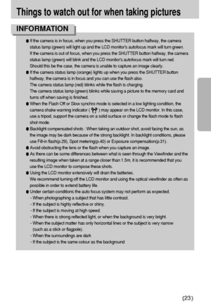 Page 2323
Things to watch out for when taking pictures
If the camera is in focus, when you press the SHUTTER button halfway, the camera
status lamp (green) will light up and the LCD monitors autofocus mark will turn green. 
If the camera is out of focus, when you press the SHUTTER button halfway, the camera
status lamp (green) will blink and the LCD monitors autofocus mark will turn red.
Should this be the case, the camera is unable to capture an image clearly.
If the camera status lamp (orange) lights up when...