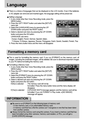 Page 6666
Language 
Setting Language
1. In any mode other than Voice Recording mode, press the
MENU button.
2. Press the LEFT/ RIGHT button and select the [SETUP]
menu tab.
3. Select the [LANGUAGE] menu by pressing the UP/
DOWN button and press the RIGHT button.
4. Select a desired sub menu by pressing the UP/ DOWN
button and press the OK button. 
LANGUAGE sub menu
: 
Korean, English, French, German, Spanish, Italian,
T.Chinese, S.Chinese, Japanese, Russian, Portuguese, Dutch, Danish, Swedish, Finnish, Thai.
5....