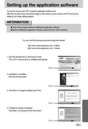 Page 9595
Setting up the application software
To use this camera with a PC, install the application software first. 
After this has been done, the stored images in the camera can be moved to the PC and can be
edited by an image editing program.
You can visit the Samsung web-site through the internet.
http://www.samsungcamera.com : English
http://www.samsungcamera.co.kr : Korean
Close other programs before installing the application software.
Before installing the application software, disconnect the USB...