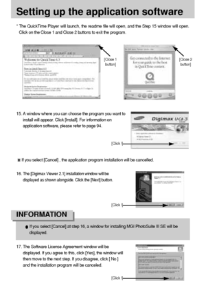 Page 9898
Setting up the application software
16. The [Digimax Viewer 2.1] installation window will be
displayed as shown alongside. Click the [Next] button.
[Click !]
If you select [Cancel] at step 16, a window for installing MGI PhotoSuite III SE will be
displayed.
INFORMATION
15. A window where you can choose the program you want to
install will appear. Click [Install]. For information on
application software, please refer to page 94. * The QuickTime Player will launch, the readme file will open, and the...