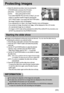 Page 5353
Protecting images
4. Select the desired secondary menu by pressing the
UP/DOWN button and press the OK button.
[UNLOCK] : Cancels the protect function.
[LOCK] : Sets up the protect function.
- If you select the[ONE PIC] sub menu at step 3, you can
protect or unprotect another image by pressing the
LEFT/ RIGHT button. If you press the SHUTTER button,
the Image Protection menu will disappear.
- If you selected [ALL] in Step 3, the Image Protection menu will disappear. 
- If you protect an image, the...