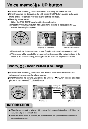 Page 2626
Voice memo(   )/ UP button
While the menu is showing, press the UP button to move up the submenu cursor.
When the menu is not displayed on the LCD monitor, the UP button operates as the voice
memo button. You can add your voice-over to a stored still image.
Recording a voice memo
1. Select the STILL IMAGE mode by sliding the mode switch.
2. Press the VOICE MEMO button. If the voice memo indicator is displayed on the LCD
monitor, the setting is completed.
3. Press the shutter button and take a picture....