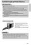 Page 1515
Connecting to a Power Source
Important information about battery usage
When the camera is not used, turn off the camera power.
Please do not charge the non rechargeable battery. It may cause an explosion or fire.
Please remove the batteries if the camera will not be used for long periods.
Batteries can lose power over time and are prone to leaking if kept inside the camera.
Low temperatures (below 0) can affect the performance of the batteries and you may
experience reduced battery life.
Batteries...