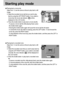 Page 4242
Starting play mode
Playing back a movie clip
Steps from 1-2 are the same as those to play back a still
image.
3. Select the recorded movie clip that you want to play
back by using the LEFT/RIGHT button. If you select a
movie clip, the movie clip indicator (       ) will be
displayed on the LCD monitor.
4. Press the shutter button to play back a movie clip file.
- To pause a movie clip file while playing it back, press
the shutter button again.
- Pressing the shutter button again will cause the movie...