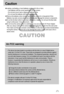 Page 77
Caution
Leaking, overheating, or burst batteries could result in fire or injury.
Use batteries with the correct specification for the camera.
Do not short circuit, heat or dispose of batteries in fire.
Do not insert the batteries with the reverse polarities. 
Remove the batteries when not planning to use the camera for a long period of time. 
Batteries may leak corrosive electrolyte and irreparably damage the cameras components.
Do not fire the flash while it is in contact with hands or objects. Do not...