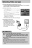 Page 6262
Selecting Video out type
The Movie output signal from the camera can be NTSC or PAL. 
Your choice of output will be governed by the type of device (monitor or TV, etc.) to which the
camera is connected. PAL mode can support only BDGHI.
Setting the Video Out Type
1. In any mode with the exception of Voice Recording mode,
press the MENU button.
2. Press the LEFT/ RIGHT button and select the [SETUP]
menu tab.
3. Select the [VIDEO] menu by pressing the UP/ DOWN
button and press the RIGHT button.
4. Select...