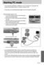 Page 117117
Starting PC mode
If you connect the USB cable to a USB port on your PC and then turn on the power, the
camera will automatically switch to computer connection mode.
In this mode, you can download stored images to your PC through the USB cable.
Connecting the camera to a PC
1. In any mode with the exception of Voice Recording
mode, press the MENU button.
2. Press the LEFT/ RIGHT button and select the [Setup]
menu tab.
3. Select the [USB] menu by pressing the UP/ DOWN
button and press the RIGHT...