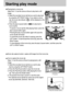 Page 5656
Starting play mode
Playing back a movie clip
Steps from 1-2 are the same as those to play back a still
image.
3. Select the recorded movie clip that you want to play back
by using the LEFT/RIGHT button. If you select a movie
clip, the movie clip indicator (        ) will be displayed on the
LCD monitor.
4. Press the play & pause button (           ) to play back a
movie clip file.
- To pause a movie clip file while playing it back, press the
play & pause button again.
- Pressing the play & pause...