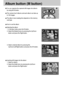 Page 6464
Album button (M button)
Select
Slide
Add
Remove
Exit:MENU  Move :      

Select
Slide
Add
Remove
Set : OK  
Select
Slide
Add
Remove
Select:T         Set:OK
You can organise the captured still images into albums
by using the M button. 
This camera has 8 albums and each album can take up
to 100 images. 
The album menu loading time depends on the memory
card type. 
How to use the album
Selecting the album
1. In the play mode, press the M button.
2. Select the [Select] menu by pressing the Up/Down...