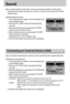 Page 8888
Sound 
Connecting an External Device (USB)
If you set the operation sound to ON, various sounds will be activated for camera startup,
when button are pressed, and if there is a card error, so that you can be aware of the camera
operation status.
Setting Operation Sounds
1. In any mode with the exception of Voice Recording mode,
press the MENU button.
2. Press the LEFT/ RIGHT button and select the [Setup]
menu tab.
3. Select the [Sound] menu by pressing the UP/ DOWN
button and press the RIGHT button....