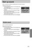 Page 9595
Start up sound
Shutter sound
Setting the Startup Sound
1. In any mode with the exception of Voice Recording mode,
press the MENU button.
2. Press the LEFT/ RIGHT button and select the [Mycam]
menu tab.
3. Select the [S.Sound] menu by pressing the UP/ DOWN
button and press the RIGHT button.
4. Select a desired sub menu by pressing the UP/ DOWN
button and press the OK button.
5. Press the menu button twice and the menu will disappear.
You can select the sound that is activated whenever the camera is...