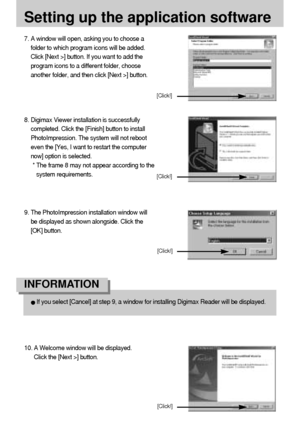 Page 9292
Setting up the application software
8. Digimax Viewer installation is successfully
completed. Click the [Finish] button to install
PhotoImpression. The system will not reboot
even the [Yes, I want to restart the computer
now] option is selected.
* The frame 8 may not appear according to the
system requirements.
9. The PhotoImpression installation window will
be displayed as shown alongside. Click the
[OK] button.
If you select [Cancel] at step 9, a window for installing Digimax Reader will be...