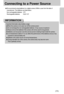Page 1313
Connecting to a Power Source
Important information about battery usage
When the camera is not used, turn off the camera power.
Do not recharge the non rechargeable batteries. It may cause an explosion.
Please remove the batteries if the camera will not be used for long periods. 
Batteries can lose power over time and are prone to leaking if kept inside the camera.
Low temperatures (below 0°C) can affect the performance of the batteries and you may
experience reduced battery life.
Batteries will...