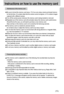 Page 1515
Instructions on how to use the memory card
Be sure to format the memory card (see p. 72) if you are using a newly purchased memory
for the first time, if it contains data that the camera cannot recognize, or if it contains images
captured with a different camera.
Turn off the camera power whenever the memory card is being inserted or removed.
Repeated use of the memory card will eventually reduce the memory card’s performance.
Should this be the case, you will need to purchase a new memory card. 
Wear...