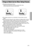 Page 2121
Things to Watch Out for When Taking Pictures
Pressing the shutter button down half way
Lightly press the shutter button to confirm focus and flash battery charge.
Press the shutter button all way down to take the picture.
The available recording time may vary depending on shooting conditions and camera
settings.
When the Flash Off or Slow synchro mode is selected in a low lighting condition, the camera
shake warning indicator (          ) may appear on the LCD monitor. In this case, use a tripod,...