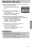 Page 5555
Starting the slide show
Images can be displayed continuously at pre-set intervals. You can view the slide show by
connecting the camera to an external monitor.
1. Press the play mode button and press the menu button.
2. Press the LEFT/ RIGHT button and select the [SLIDE]
menu tab.
Setting play interval: Set the slide show play interval.
1. Use the Up/Down buttons to select the [INTERVAL] menu
and press the Right button.
2. Use the Up/Down buttons to select the desired interval.
3. Press the OK button...