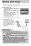 Page 7676
Selecting Video out type
The Movie output signal from the camera can be NTSC or PAL. 
Your choice of output will be governed by the type of device (monitor or TV, etc.) to which the
camera is connected. PAL mode can support only BDGHI.
Setting the Video Out Type
1. In any mode with the exception of Voice Recording mode,
press the MENU button.
2. Press the LEFT/ RIGHT button and select the [SETUP]
menu tab.
3. Select the [VIDEO] menu by pressing the UP/ DOWN
button and press the RIGHT button.
4. Select...