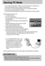 Page 9898
Starting PC Mode
If you connect the USB cable to a USB port on your PC and then turn on the power, the
camera will automatically switch to computer connection mode.
In this mode, you can download stored images to your PC through the USB cable.
The LCD monitor is always turned off in PC mode.
The camera status lamp will blinks when the files are transferring via the USB connection.
Connecting the camera to a PC
1. Turn the PC power on.
2. Turn the camera power on.
3. In any mode other than Voice...