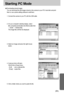 Page 9999
Starting PC Mode
3. Select an image and press the right mouse
button.
4. A pop-up menu will open.
Click [Cut] or [Copy] menu.
- [Cut] : cuts a selected file.
- [Copy] : copies files.
Downloading stored images
You can download the still images stored on the camera to your PCs hard disk and print
them or use a photo editing software to edit them.
1. Connect the camera to your PC with the USB cable.
2. On your computers desktop display, select
[My computer] and double click [Removable Disk
DCIM...