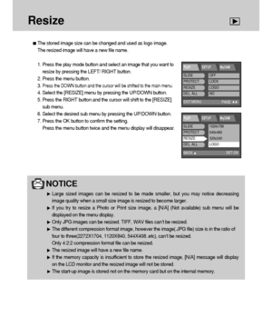 Page 7474
Resize
The stored image size can be changed and used as logo image.  
The resized image will have a new file name.
NOTICE
Large sized images can be resized to be made smaller, but you may notice decreasing
image quality when a small size image is resized to become larger.
If you try to resize a Photo or Print size image, a [N/A] (Not available) sub menu will be
displayed on the menu display.
Only JPG images can be resized. TIFF, WAV files can’t be resized.
The different compression format image,...