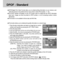 Page 7676
DPOF : Standard
DPOF(Digital Print Order Format) allows you to embed printing information on your memory card.
Select the pictures to be printed and how many prints to make.(Print quantity : 0 ~ 30 )
The DPOF indicator will display on the LCD monitor when an image that has DPOF information
plays back. Images can then be printed on DPOF printers, or at an increasing number of photo
laboratories.
This function is not available for Movie clips and WAV files.
This function allows you to embed print...