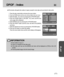 Page 7777
PLAY
DPOF : Index
INFORMATION
The number of copy is 1.
There is no indicator for the index print.
If the index print was set, the [INDEX] sub menu will be displayed as [YES] on the LCD
monitor.
The first printed image is the first stored image.
This function will specify the number of copies (except for movie clips and sound clip) for index prints.
1. Press the play mode button and press the menu button.
2. 
Press the DOWN button and the cursor will be shifted to the main menu.
3. Select the [DEL....