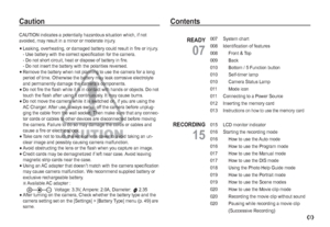 Page 43
Caution
CAUTION indicates a potentially hazardous situation which, if not 
avoided, may result in a minor or moderate injury. 

 Leaking, overheating, or damaged battery could result in ﬁ re or injury.
  - Use battery with the correct speciﬁ cation for the camera.
  - Do not short circuit, heat or dispose of battery in ﬁ re.
  - Do not insert the battery with the polarities reversed.

 Remove the battery when not planning to use the camera for a long 
period of time. Otherwise the battery may leak...