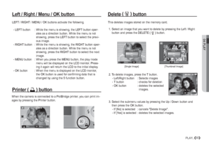 Page 5604 PLAY
55PLAY_
Left / Right / Menu / OK buttonDelete(Õ
 )
 button
LEFT / RIGHT / MENU / OK buttons activate the following.
  - LEFT button  :  While the menu is showing, the LEFT button oper-
ates as a direction button. While the menu is not 
showing, press the LEFT button to select the previ-
ous image.
  - RIGHT button  :  While the menu is showing, the RIGHT button oper-
ates as a direction button. While the menu is not 
showing, press the RIGHT button to select the next 
image.
  - MENU button  :...