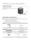 Page 1010_ setting up your dishwasher
setting up your dishwasher
ADjusTInG The LeveL
Unfasten the adjusting nuts of the legs.
Rotate the legs to adjust the height.
If the ground surface is too uneven, please contact a qualified 
service technician.
freesTAnDInG TyPe InsTALLATIon
1. Connect the power cord after the dishwasher is installed.
2.  Do not repair, replace, or fix the part yourself. Disassembling, repairing or modifying the product is 
only permitted by an authorized service technician.
3.  This...