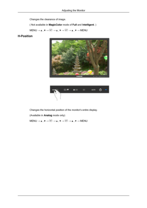 Page 115Changes the clearance of image.
( Not available in 
MagicColor mode of Full and Intelligent. )
MENU →   ,   →   →   ,   →   →   ,   → MENU
H-Position Changes the horizontal position of the monitors entire display.
(Available in 
Analog mode only)
MENU →   ,   →   →   ,   →   →   ,   → MENU
Adjusting the Monitor 