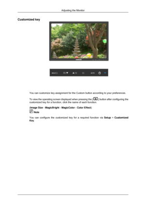 Page 85Customized key
You can customize key assignment for the Custom button according to your\
 preferences.
To view the operating screen displayed when pressing the [ 
 ] button after configuring the
customized key for a function, click the name of each function.
(Image Size - MagicBright - MagicColor - Color Effect)  Note
You can configure the customized key for a required function via  Setup > Customized
Key. Adjusting the Monitor 