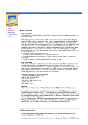 Page 73Service
Terms 
Regulatory 
Natural Color 
For Better Display 
Authority 
 
FCC Information
 
User Instructions  
The Federal Communications Commission Radio Frequency Interference State\
ment includes the 
following warning: 
Note:  This equipment has been tested and found to comply with the limits for \
a Class B digital 
device, pursuant to Part 15 of the FCC Rules. These limits are designed \
to provide reasonable 
protection against harmful interference in a residential installation. T\
his equipment...