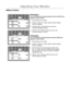 Page 1514
Adjusting Your Monitor
1. Push the Menu (      ) button.
2. Push the - button or + button until the H-Menu Position
screen is displayed.
3. Push the Menu (      ) button twice to open the
H-Position adjustment screen.
4. Use the - and + buttons to place the menu in the
horizontal position you prefer. You can change the horizontal position where the OSD menu
appears on your monitor.
Menu Position
H-Position
1. Push the Menu (      ) button.
2. Push the - button or + button until the V-Menu Position...