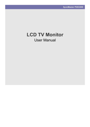 Page 1SyncMaster P2033HD
LCD TV Monitor
User Manual
 